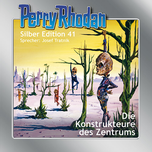 Perry Rhodan Silber Edition 41: Die Konstrukteure des Zentrums (Download)