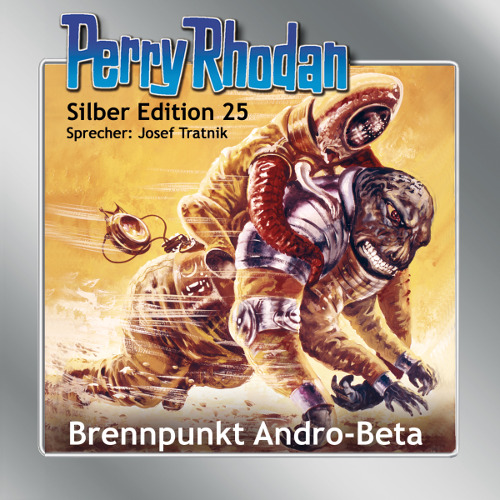 Perry Rhodan Silber Edition 25: Brennpunkt Andro-Beta (Download)