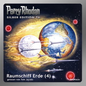 Perry Rhodan Silber Edition 076: Raumschiff Erde (Teil 4) (Download)