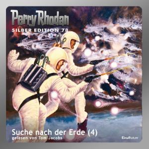 Perry Rhodan Silber Edition 078: Suche nach der Erde (Teil 4) (Download)