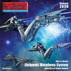 Perry Rhodan Nr. 2638: Zielpunkt Morpheus-System (Hörbuch-Download)