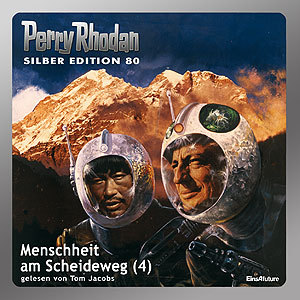 Perry Rhodan Silber Edition 080: Menschheit am Scheideweg (Teil 4) (Download)
