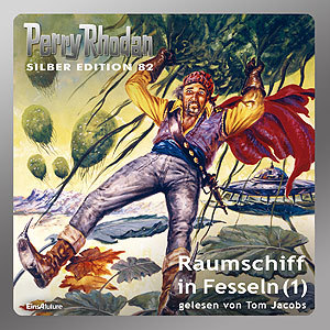 Perry Rhodan Silber Edition 082: Raumschiff in Fesseln (Teil 1) (Download)