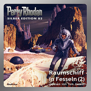 Perry Rhodan Silber Edition 082: Raumschiff in Fesseln (Teil 2) (Download)