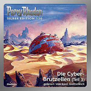 Perry Rhodan Silber Edition 120: Die Cyber-Brutzellen (Teil 3) (Download)