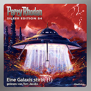 Perry Rhodan Silber Edition 084: Eine Galaxis stirbt (Teil 1) (Download)