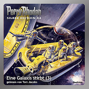 Perry Rhodan Silber Edition 084: Eine Galaxis stirbt (Teil 3) (Download)