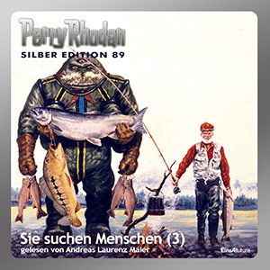 Perry Rhodan Silber Edition 089: Sie suchen Menschen (Teil 3) (Download)