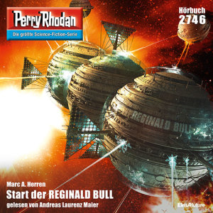 Perry Rhodan Nr. 2746: Start der REGINALD BULL (Hörbuch-Download)