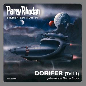Perry Rhodan Silber Edition 161: DORIFER (Teil 1) (Hörbuch-Download)