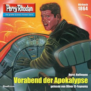 Perry Rhodan Nr. 1864: Vorabend der Apokalypse (Hörbuch-Download)