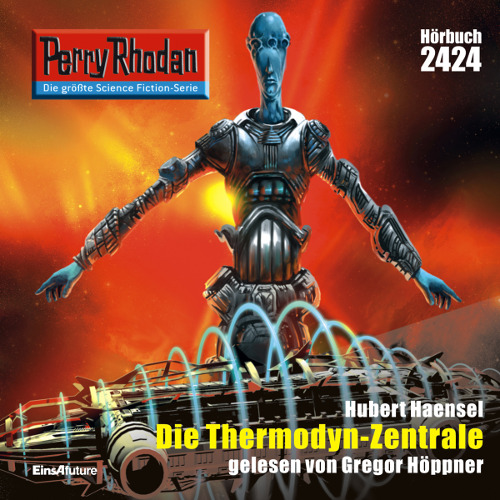 Perry Rhodan Nr. 2424: Die Thermodyn-Zentrale (Hörbuch-Download)