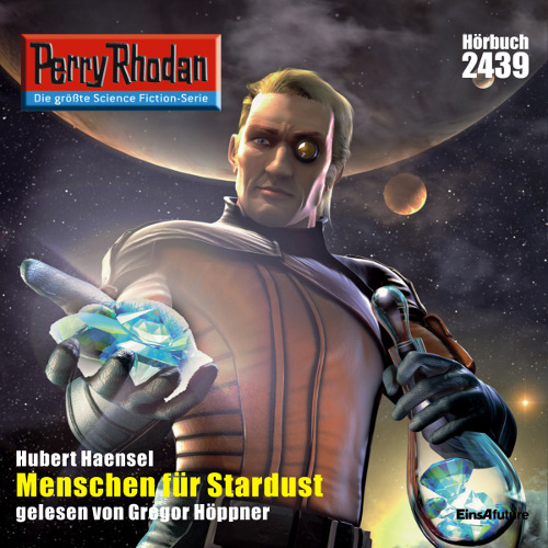 Perry Rhodan Nr. 2439: Menschen für Stardust (Hörbuch-Download)