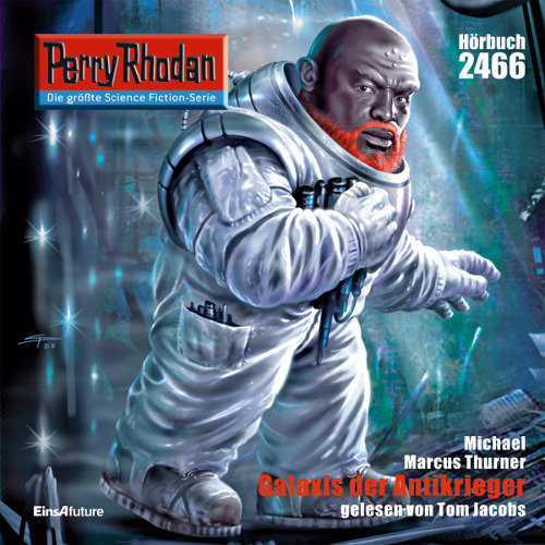 Perry Rhodan Nr. 2466: Galaxis der Antikrieger (Hörbuch-Download)