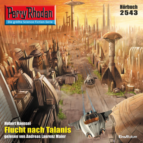 Perry Rhodan Nr. 2543: Flucht nach Talanis (Hörbuch-Download)