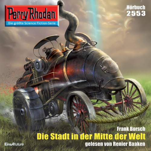 Perry Rhodan Nr. 2553: Die Stadt in der Mitte der Welt (Hörbuch-Download)