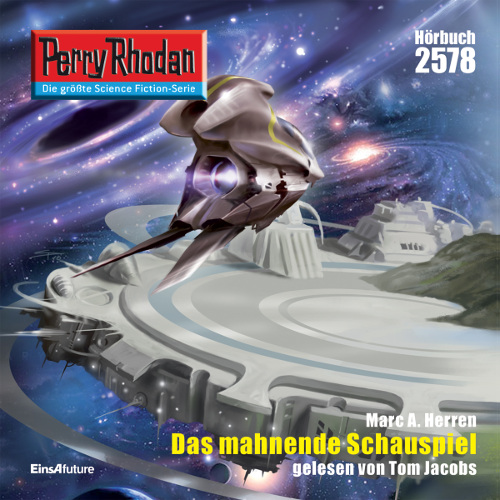 Perry Rhodan Nr. 2578: Das mahnende Schauspiel (Hörbuch-Download)