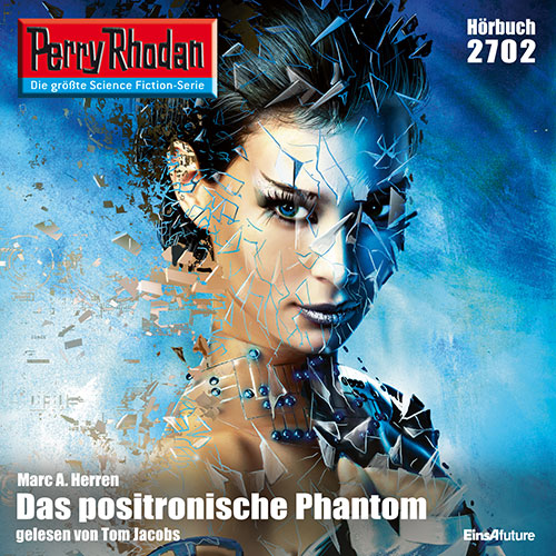 Perry Rhodan Nr. 2702: Das positronische Phantom (Hörbuch-Download)