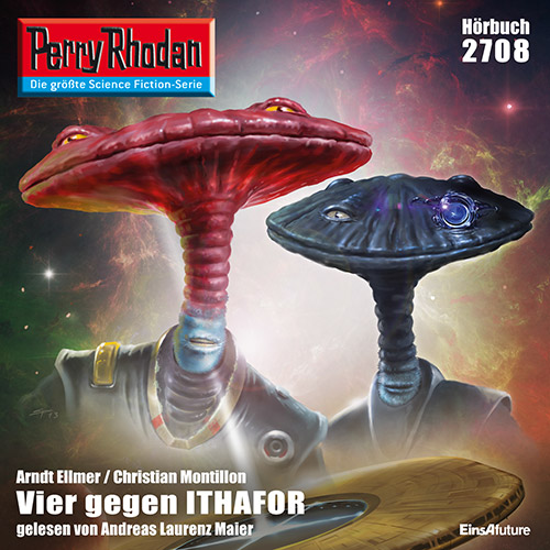 Perry Rhodan Nr. 2708: Vier gegen ITHAFOR (Hörbuch-Download)