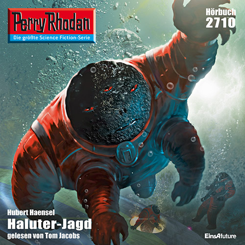 Perry Rhodan Nr. 2710: Haluter-Jagd (Hörbuch-Download)