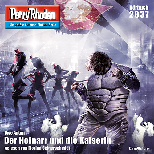 Perry Rhodan Nr. 2837: Der Hofnarr und die Kaiserin (Hörbuch-Download)