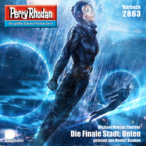 Perry Rhodan Nr. 2863: Die Finale Stadt: Unten (Hörbuch-Download)