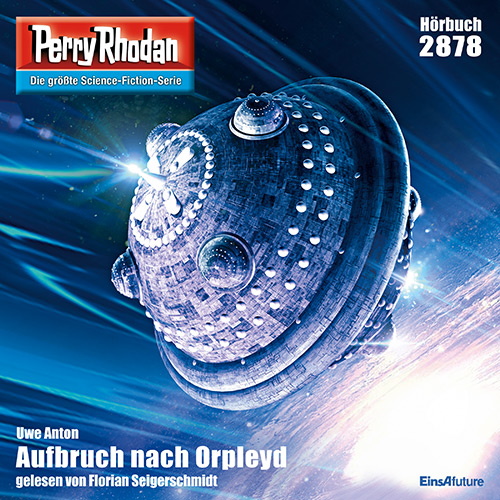 Perry Rhodan Nr. 2878: Aufbruch nach Orpleyd (Hörbuch-Download)