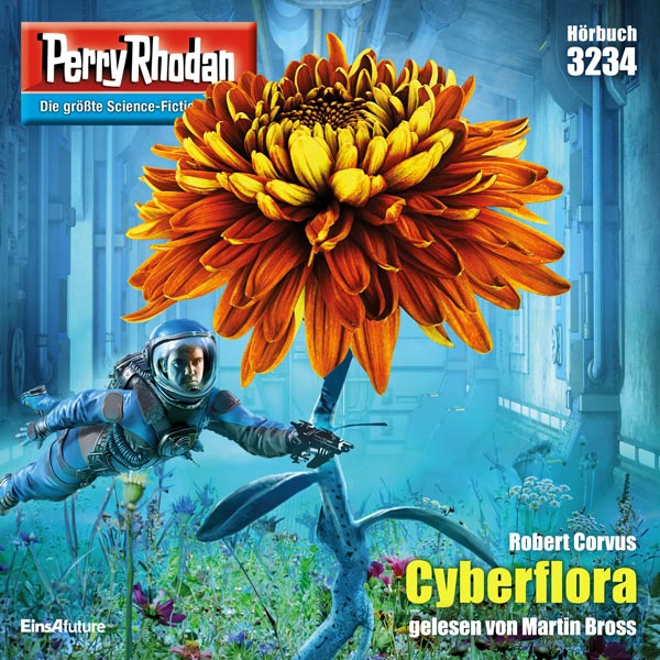 Perry Rhodan Nr. 3234: Cyberflora (Hörbuch-Download)