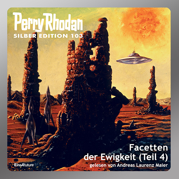 Perry Rhodan Silber Edition 103: Facetten der Ewigkeit (Teil 4) (Download)