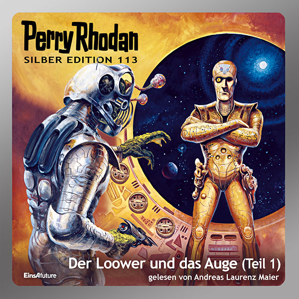Perry Rhodan Silber Edition 113: Der Loower und das Auge (Teil 1) (Hörbuch-Download)