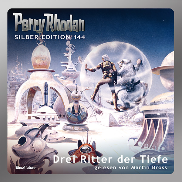 Perry Rhodan Silber Edition 144: Drei Ritter der Tiefe (Hörbuch-Komplett-Download) 