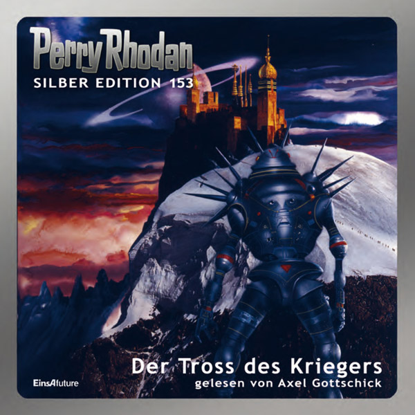 Perry Rhodan Silber Edition 153: Der Tross des Kriegers (Hörbuch-Komplett-Download)