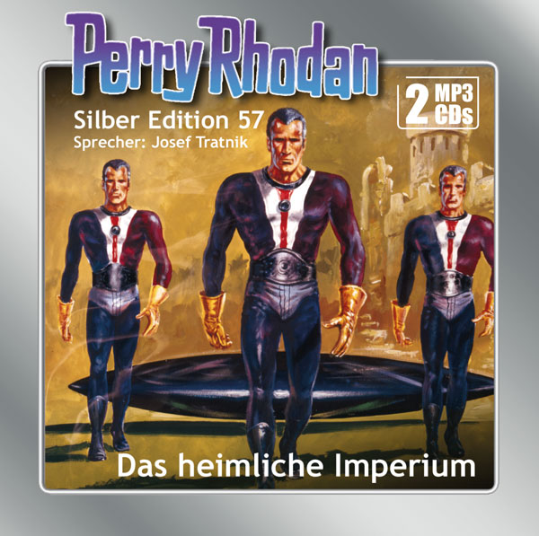 Perry Rhodan Silber Edition 57: Das heimliche Imperium (2 MP3-CDs)