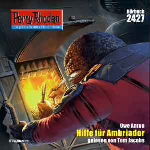 Perry Rhodan Nr. 2427: Hilfe fuer Ambriador (Hörbuch-Download)