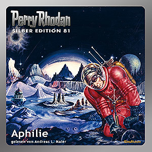 Perry Rhodan Silber Edition 081: Aphilie (Komplett-Download)