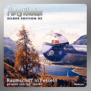 Perry Rhodan Silber Edition 082: Raumschiff in Fesseln (Komplett-Download)