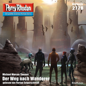 Perry Rhodan Nr. 2778: Der Weg nach Wanderer (Hörbuch-Download)