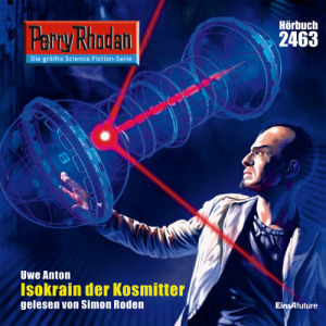 Perry Rhodan Nr. 2463: Isokrain der Kosmitter (Hörbuch-Download)