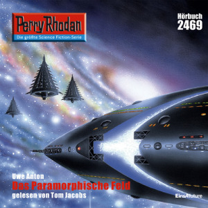 Perry Rhodan Nr. 2469: Das Paramorphische Feld (Hörbuch-Download)