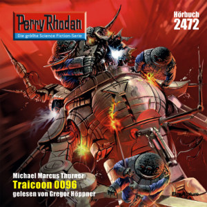 Perry Rhodan Nr. 2472: Traicoon 0096 (Hörbuch-Download)