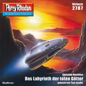 Perry Rhodan Nr. 2787: Das Labyrinth der toten Götter (Hörbuch-Download)