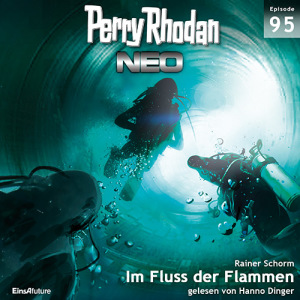 Perry Rhodan Neo Nr. 095: Im Fluss der Flammen (Download)