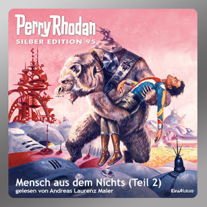 Perry Rhodan Silber Edition 095: Mensch aus dem Nichts (Teil 2) (Download)