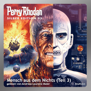 Perry Rhodan Silber Edition 095: Mensch aus dem Nichts (Teil 3) (Download) 