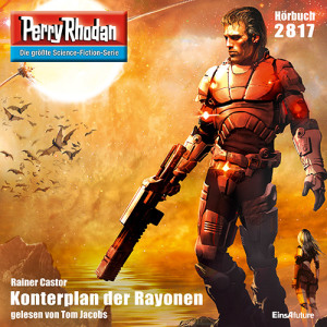 Perry Rhodan Nr. 2817: Konterplan der Rayonen (Hörbuch-Download)