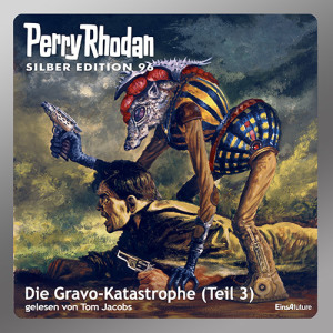 Perry Rhodan Silber Edition 096: Die Gravo-Katastrophe (Teil 3) (Download)