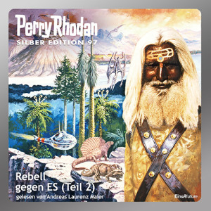 Perry Rhodan Silber Edition 097: Rebell gegen ES (Teil 2) (Download) 