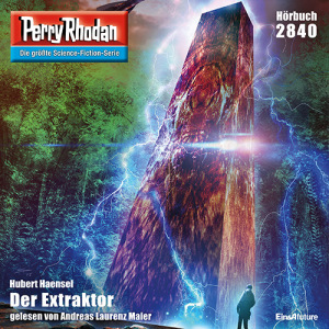 Perry Rhodan Nr. 2840: Der Extraktor (Hörbuch-Download)
