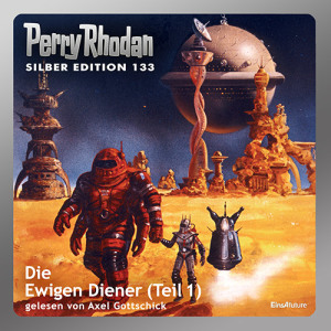 Perry Rhodan Silber Edition 133: Die Ewigen Diener (Teil 1) (Download)