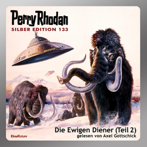 Perry Rhodan Silber Edition 133: Die Ewigen Diener (Teil 2) (Download)